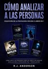 Cómo analizar a las Personas: Colección de la Psicología Oscura 5 libros en 1 - Cómo leer a las personas como un libro e influenciar en ellas con la - R. J. Anderson - 9798551262367