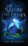 Of Snow and Roses - FRANKLIN,  T M - 9798552495740