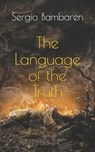 The Language of the Truth - Sergio Bambaren - 9798553197322