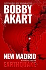 New Madrid Earthquake: A Disaster Thriller - Bobby Akart - 9798554908583