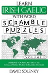 Learn Irish Gaelic with Word Scramble Puzzles Volume 1: Learn Irish Gaelic Language Vocabulary with 110 Challenging Bilingual Word Scramble Puzzles - David Solenky - 9798555374097