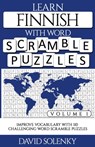 Learn Finnish with Word Scramble Puzzles Volume 1: Learn Finnish Language Vocabulary with 110 Challenging Bilingual Word Scramble Puzzles - David Solenky - 9798557280372