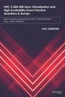 LPIC-3 304-200 Linux Virtualization and High Availability Exam Practice Questions & Dumps - Quantic Books - 9798557537957