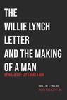 The Willie Lynch Letter & Let's Make a Man: Die Willie Die!- Let's Make a Man - Willie Lynch - 9798559679310