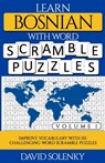 Learn Bosnian with Word Scramble Puzzles Volume 1: Learn Bosnian Language Vocabulary with 110 Challenging Bilingual Word Scramble Puzzles - David Solenky - 9798560576714