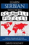 Learn Serbian with Word Scramble Puzzles Volume 1: Learn Serbian Language Vocabulary with 110 Challenging Bilingual Word Scramble Puzzles - David Solenky - 9798560811785