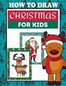How To Draw Christmas For Kids: Grid Copy Drawing Book, Christmas Activities For Kids Step By Step Drawing Book For Boys And Girls - Lamaa Bom - 9798562501905