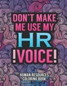 Human Resources Coloring Book: A Snarky & Humorous HR Adult Coloring Book for Stress Relief Funny Gifts for Human Resources Professionals. - Hr Passion Press - 9798564352826