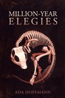 Million-Year Elegies - Ada Hoffmann - 9798567825297