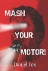 Mash Your Motor! - FOX,  Daniel - 9798570650046