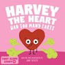 Harvey The Heart Had Too Many Farts - BEXLEY,  Jane - 9798571030588