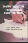 Contractual Letters for Building and Engineering Works: For use with FIDIC 1999 FIRST EDITION DESIGNED BY THE EMPLOYER - Joy Varghese - 9798571721561