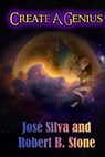 Create a Genius - STONE,  Robert B ; Silva, Jose - 9798573501253