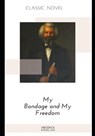 My Bondage and My Freedom - DOUGLASS,  Frederick - 9798574797037