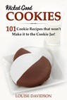 Wicked Good Cookies - 101 Cookie Recipes that Won't Make it to the Cookie Jar!: ***Black and White Edition*** - Louise Davidson - 9798577936211