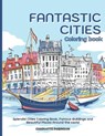 Fantastic Cities Coloring Book: Splendid Cities Coloring Book, Famous Buildings and Beautiful Places Around the World - Charlotte Robinson - 9798578064487