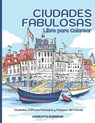 Ciudades fabulosas: Libro para Colorear Ciudades, Edificios Famosos y Paisajes del Mundo - Charlotte Robinson - 9798578611322