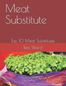 Meat Substitute: Top 10 Meat Substitutes - WARD,  Tess - 9798580834832