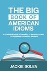 The Big Book of American Idioms - Jackie Bolen - 9798581431405