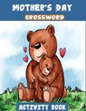 MOTHER'S DAY CROSSWORD BOOK - JOYEER MOTHER,  MOTHER - 9798582456568
