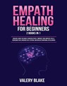 Empath Healing for Beginners - BLAKE,  Valery - 9798583625260