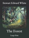 The Forest: Large Print - WHITE,  Stewart Edward - 9798586333469