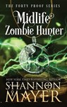Midlife Zombie Hunter - Shannon Mayer - 9798590270088