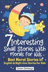 7 Interesting Small Stories Wth Morals For Kids - Sachin Sarkaniya - 9798592695308