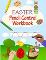 Pencil Control Workbook: Easter Activity Book For Kids, Learn To Draw By Tracing, Practice Tracing Lines For Kids, Pencil Skills Workbook - Lamaa Bom - 9798593552259