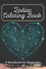 Zodiac Coloring Book A Workbook for Beginners: The Complete Guide to Astrology Fun For Kids Relaxing For Adults - Angel Cat - 9798594420816