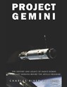Project Gemini: The History and Legacy of NASA's Human Spaceflight Missions Before the Apollo Program - Charles River - 9798595496353