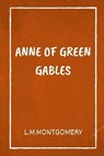 Anne of Green Gables - L. M. Montgomery - 9798596400670