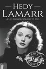Hedy Lamarr - Hourly History - 9798596632019
