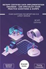 NetApp Certified Data Implementation Engineer -SAN Specialist Exam Practice Questions & Dumps: Exam Questions For NetApp NS0-519 Latest Version - Emerald Books - 9798597285726