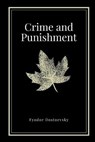 Crime and Punishment by Fyodor Dostoevsky - Constance Garnett - 9798597775456