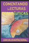 Comentando Lecturas Terapeuticas - Juan Carlos Martinez Bernal - 9798602604047