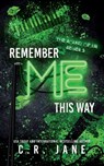 Remember Me This Way - JANE,  C R - 9798603076997