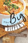 The Big Dippers Cookbook: Crowd-Pleasing Sweet Savory Big Batch Dip Recipes - Christina Tosch - 9798603116150