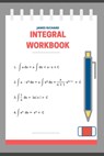 Integral workbook - James Richard - 9798603267548