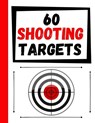 60 Shooting Targets: Large Paper Perfect for Rifles / Firearms / BB / AirSoft / Pistols / Archery & Pellet Guns - TARGETS,  Practice - 9798604416754