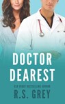 Doctor Dearest - R. S. Grey - 9798605349006