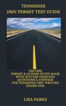 Tennessee DMV Permit Test Guide: Drivers Permit & License Study Book With Success Oriented Questions & Answers for Tennessee DMV written Exams 2020 - Lisa Parks - 9798606734221