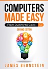 Computers Made Easy - James Bernstein - 9798608506109