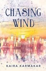 Chasing Wind - Kaira Karmakar - 9798611578858