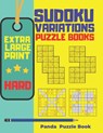 Extra Large Print Sudoku Variations Puzzle Books Hard: Sudoku X, Sudoku Hyper, Sudoku Twins, Sudoku Triathlon A, Sudoku Triathlon B, Sudoku Marathon, - Panda Puzzle Book - 9798612594444