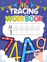 My Tracing Workbook: Trace Lines, Shapes, Letters and Numbers Handwriting Practice Handwriting Workbook for Kindergarteners & Kids Ages 3-5 - Fun Learning - 9798615731396