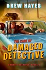 The Case of the Damaged Detective - Drew Hayes - 9798615821035