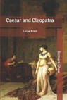 Caesar and Cleopatra: Large Print - SHAW,  Bernard - 9798617111097