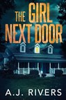 The Girl Next Door - A J Rivers - 9798618596039