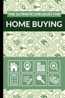 The Ultimate Checklist for Home Buying: First Time Home Buyers Guide for Home Purchase, Property Inspection Checklist, House Flipping Book, Real Estat - Ultimate Property Buying Checklist - 9798622886881